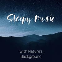 Sleepy Music with Nature's Background