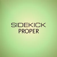 Sidekick Proper