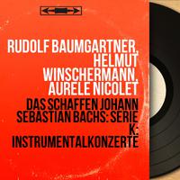 Das Schaffen Johann Sebastian Bachs: Serie K: Instrumentalkonzerte (Stereo Version)