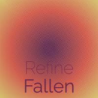 Refine Fallen