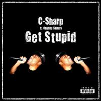 Get Stupid (feat. Chubbs Sinatra)