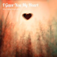 I Gave You My Heart