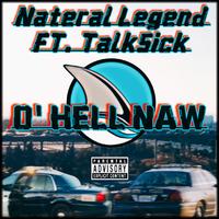 O' HELL NAW. (feat. TalkSick)