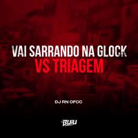 Vai Sarrando na Glock vs Triagem