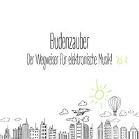 Budenzauber, Vol. 4 - Der Wegweiser für elektronische Musik