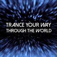 Trance Your Way Through the World