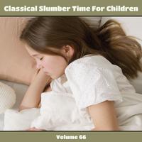 Classical Slumber Time For Children, Vol. 66