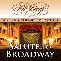 101 Strings Orchestra - Salute to Broadway 