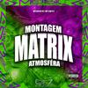 DJ CARLIM 011 - Montagem Matrix Atmosféra