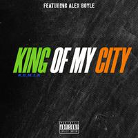 King Of My City (feat. alex boyle) [Remix]