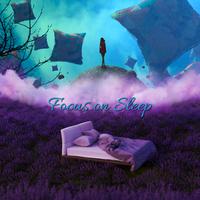 Focus on Sleep: Best Bedtime Relaxation Music