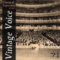 Vintage Voice: 60 Songs by the Greatest Opera Singers of All Time Including Enrico Caruso, Dietrich Fischer-Dieskau, Leontyne Price, Jan Peerce, Elisabeth Schwarzkopf, Marian Anderson, Renata Tebaldi, Alma Gluck, & More