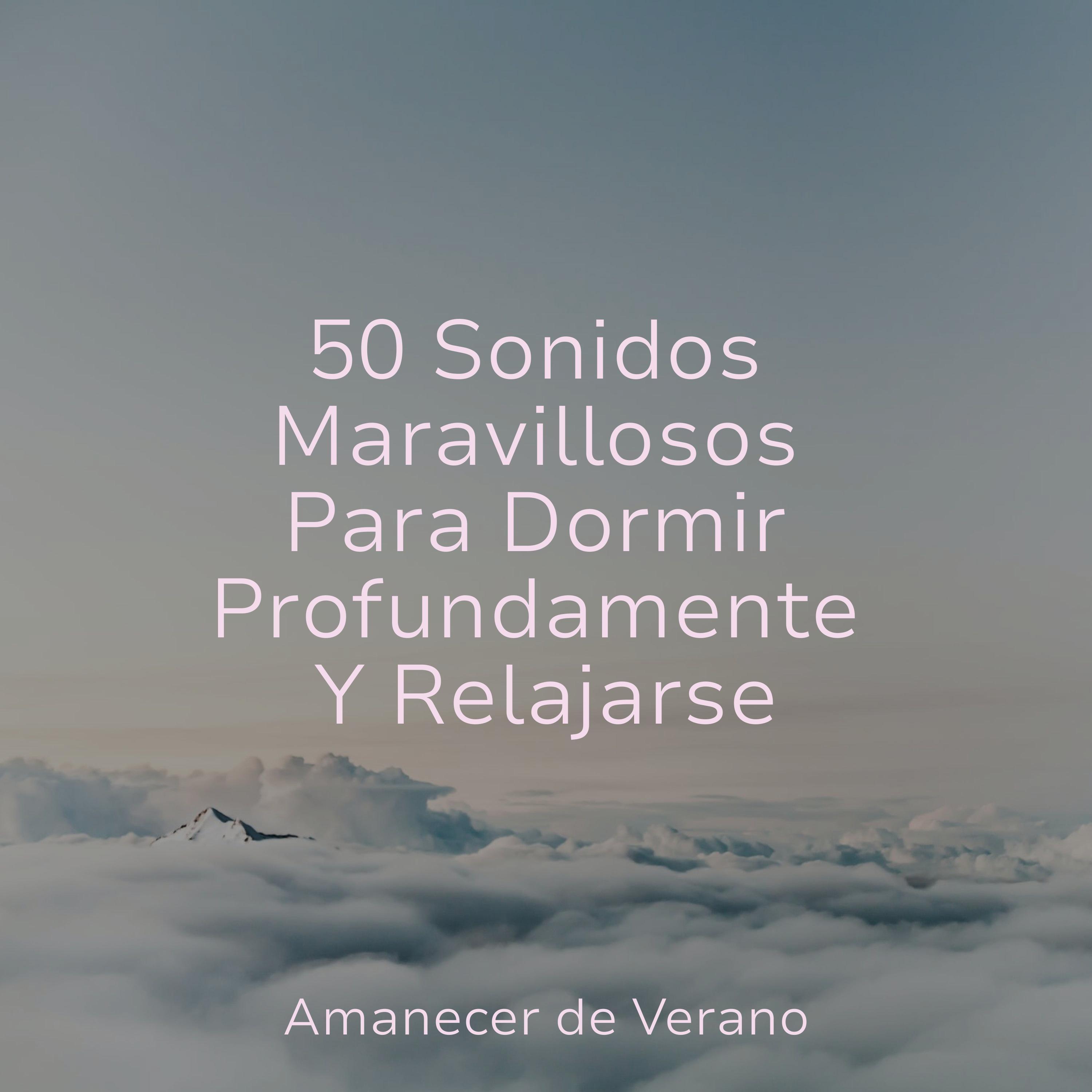 50 Sonidos Maravillosos Para Dormir Profundamente Y Relajarse - Musica ...