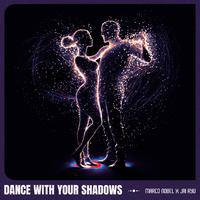 Dance With Your Shadows