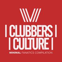 Clubbers Culture: Minimal Fanatics Compilation