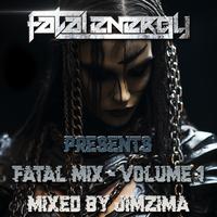 Fatal Energy Presents - Fatal Mix Volume 1 - Mixed By JimZima