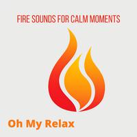 Fire Sounds for Calm Moments