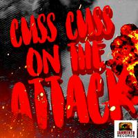 Cuss Cuss on the Attack (Cuss Cuss Riddim)