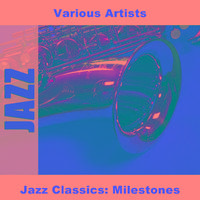 Jazz Classics: Milestones