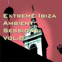 Extreme Ibiza Ambient Sessions: Vol.8