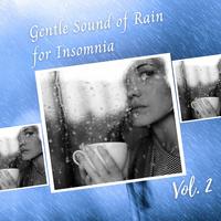 Gentle Sound of Rain for Insomnia Vol. 2