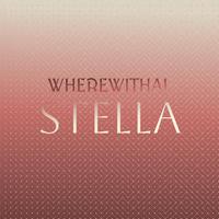 Wherewithal Stella