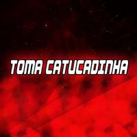 Toma Catucadinha (Live)