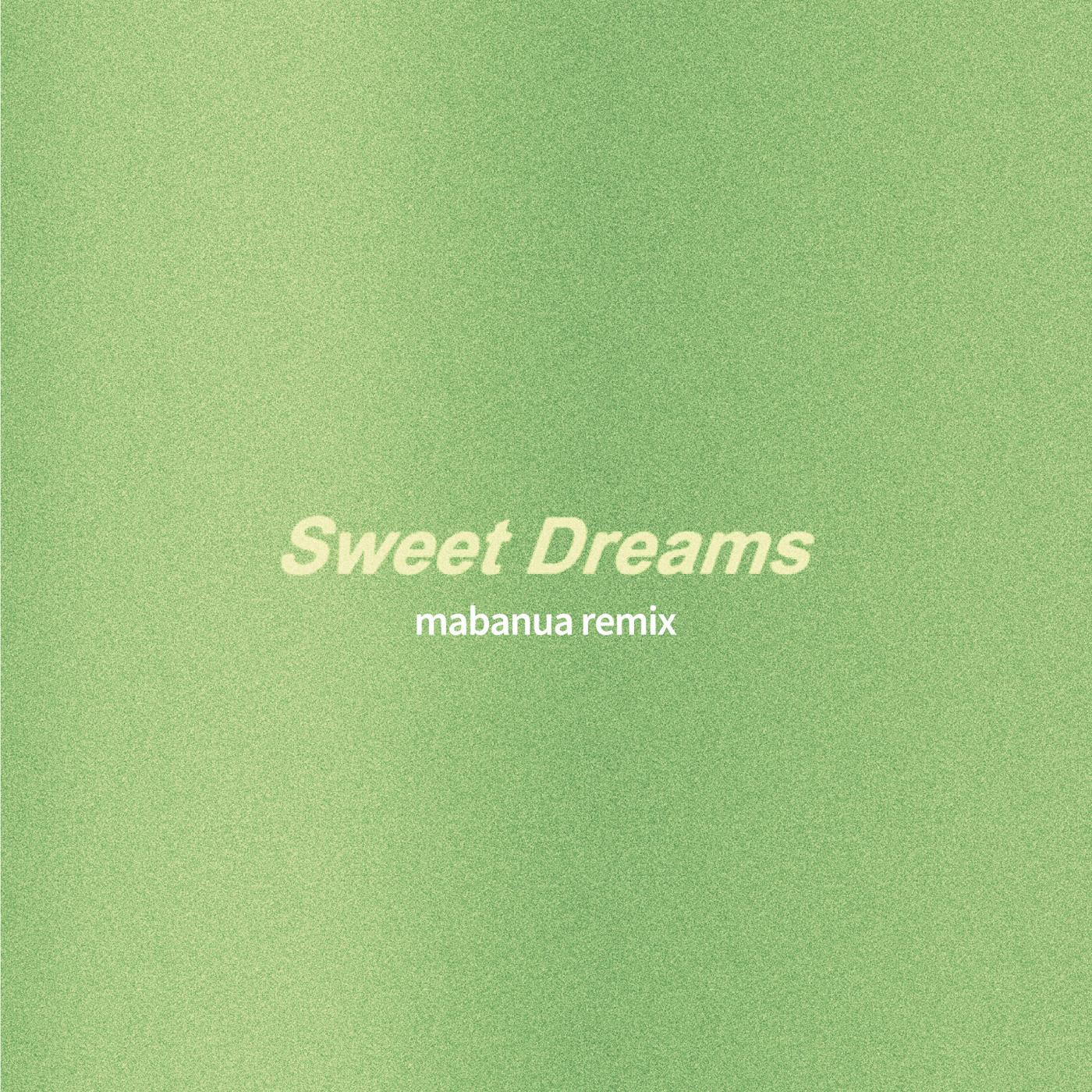 Sweet Dreams (mabanua remix)