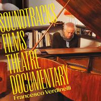 Soundtracks, Films, Theatre, Documentary (Selection of songs written by Francesco Verdinelli for soundtracks)