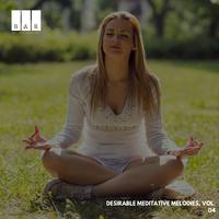 Desirable Meditative Melodies, Vol. 04