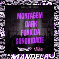 Montagem - Dark Funk da Sonoridade