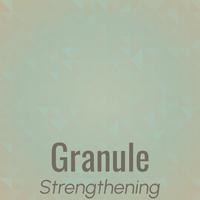 Granule Strengthening