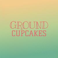 Ground Cupcakes