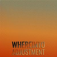 Whereinto Adjustment