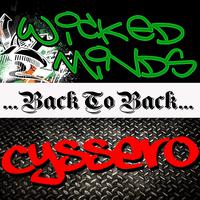 Back to Back: Wicked Minds & Cyssero