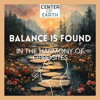 Balance Is Found in the Harmony of Opposites