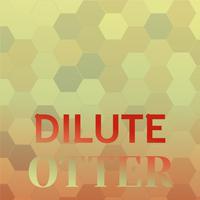 Dilute Otter