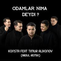 Odamlar Nima Deydi? (feat. Timur Alixonov) [Abdul Remix]