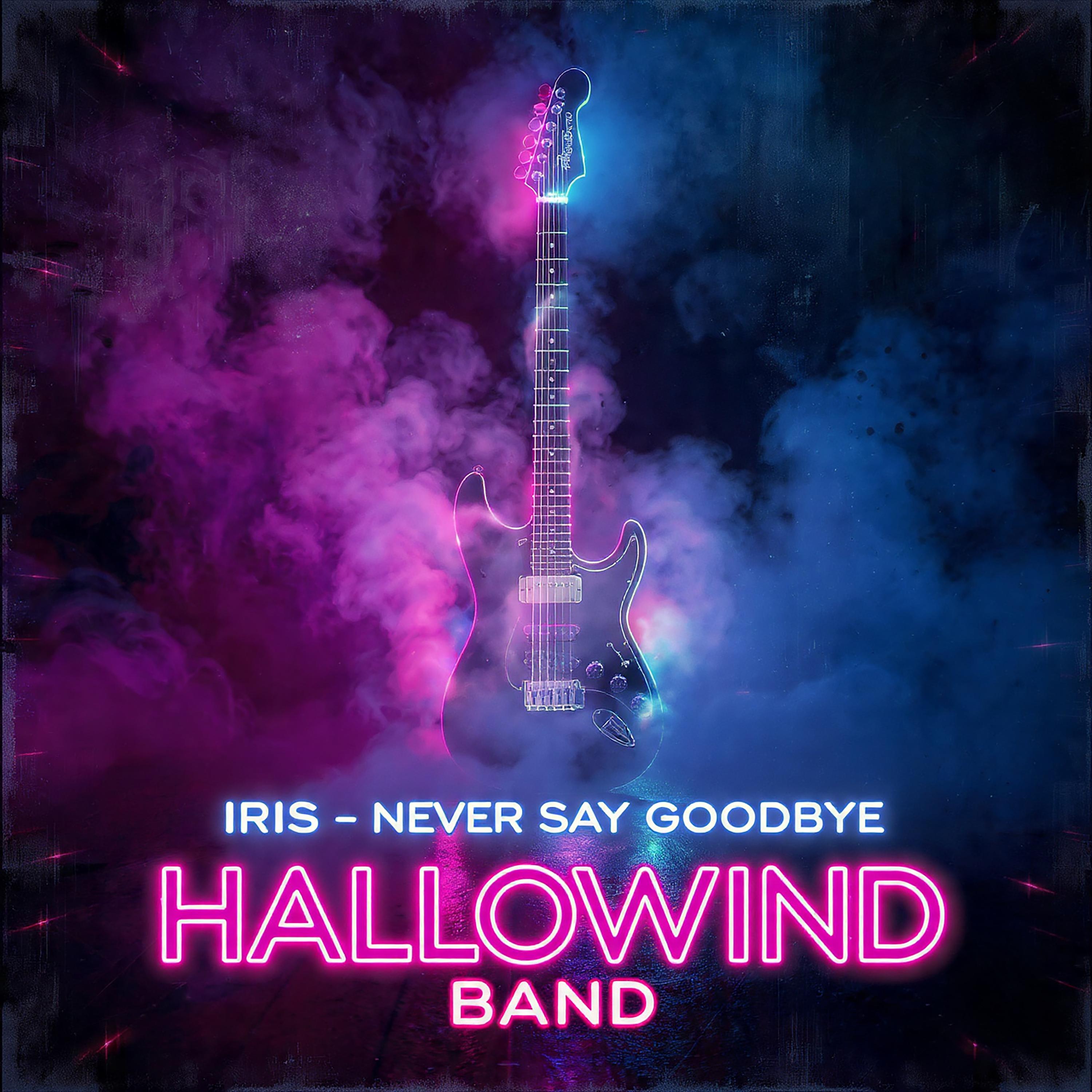 Iris - Never Say Goodbye