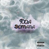 Toda Semana (feat. Zeller & Prod.Mb)