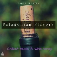 Patagonian Flavors (Chill Out Music & Wine Songs)