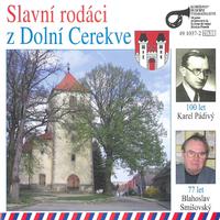 Slavní rodáci z Dolní Cerekve / K.Pádivý, B.Smišovský