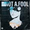 Foxa - Not A Fool