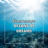 Oceans of Dreams