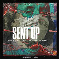 SENT UP (feat. PLANET ASIA, TRIP DA RIPPA & STATIK SELEKTAH)