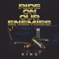 Ride on Our Enemies