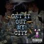 GET IT OUT MY CITY
