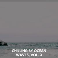 Chilling by Ocean Waves, Vol. 3