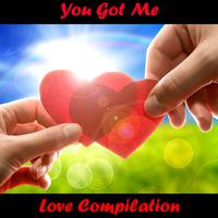 You Got Me (Love Compilation)