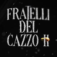 Fratelli Del Cazzo 2 (feat. Cocco)